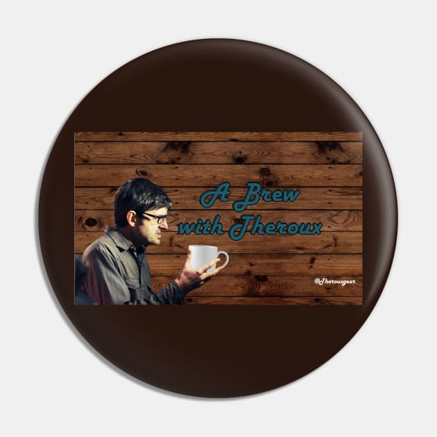 A Brew With Theroux Pin by Therouxgear