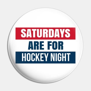 Saturdays are for hockey night Pin