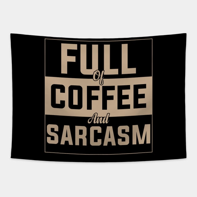 full of coffee and sarcasm caffeine addiction Humorous dad mom Quote Cup Tapestry by greatnessprint