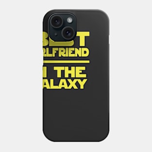 Best Girfriend In The Galaxy Phone Case