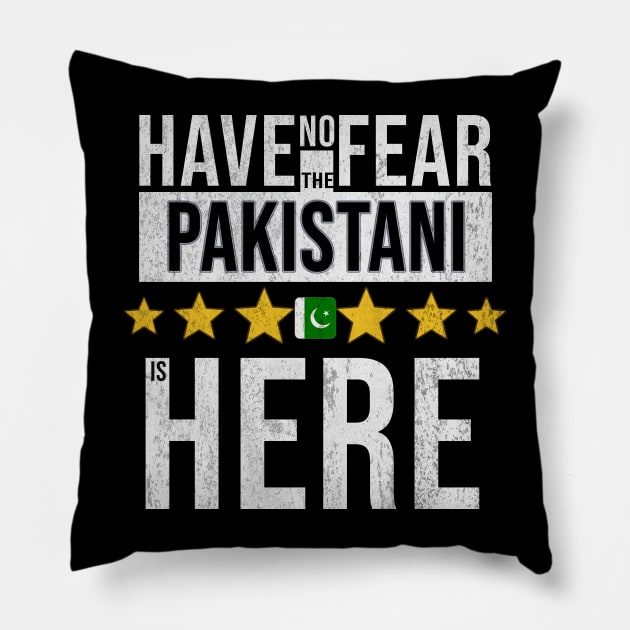 Have No Fear The Pakistani Is Here - Gift for Pakistani From Pakistan Pillow by Country Flags