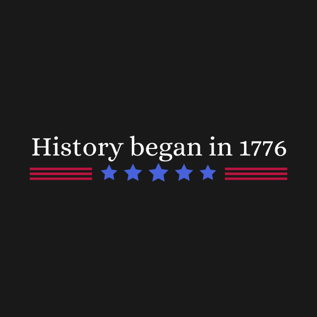 History began in 1776 by Stoiceveryday