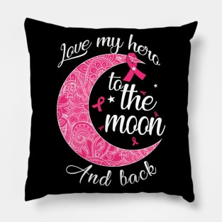 love my breast cancer hero to the moon Pillow