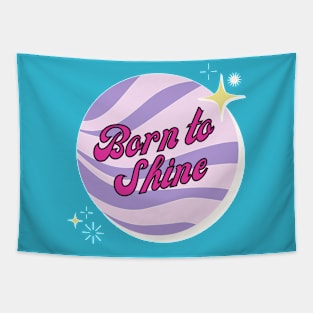 Born to Shine Tapestry