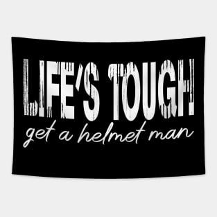 Life’s tough get a helmet, man! - White Tapestry