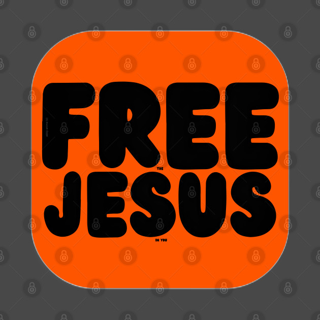 Free The Jesus in You By Abby Anime (c) by Abby Anime