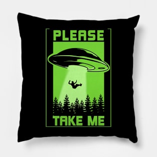 Please, Take Me Ovni Abduction Pillow