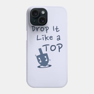 Drop it Like a Top - Hanukkah Dreidel Phone Case