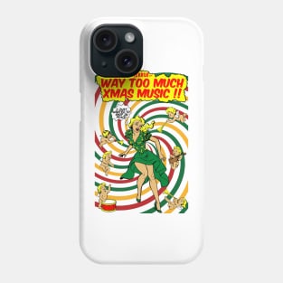 The Terror of Way Too Much Xmas Music Phone Case
