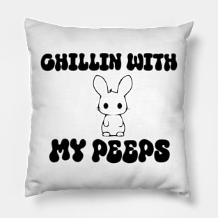 Chillin with My Peeps Happy Easter Women Bunny Chillin with My Peeps Pillow