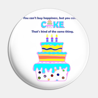 Can't Buy Happiness, Buy Cake Pin