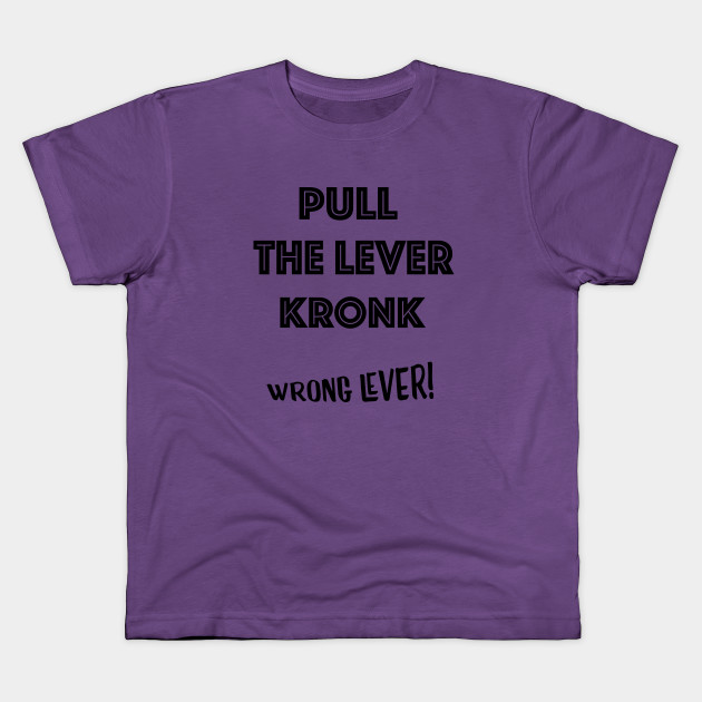 pull the lever kronk shirt
