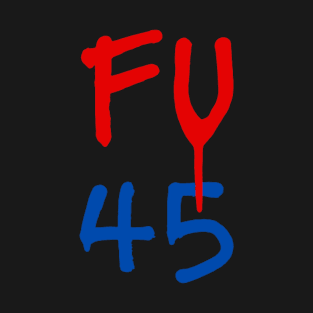 FU45 Anti Trump Graffiti T-Shirt