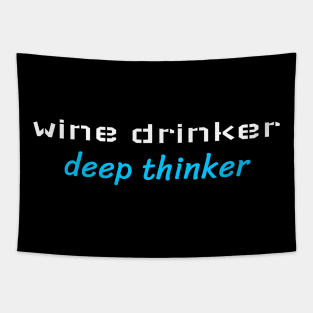 Wine Drinker Deep Thinker, Sommelier Tapestry