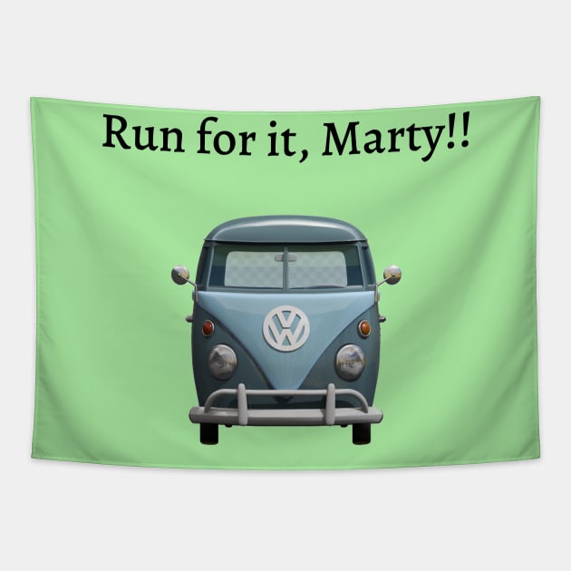 Run for it Marty! Tapestry by Said with wit