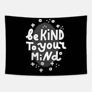 Kind to your mind  (white on dark) Tapestry