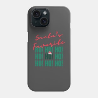 Santa's favorite ho ho ho Phone Case