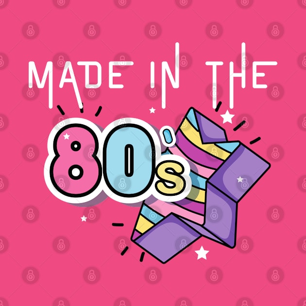 Made in The 80s by Fit-tees