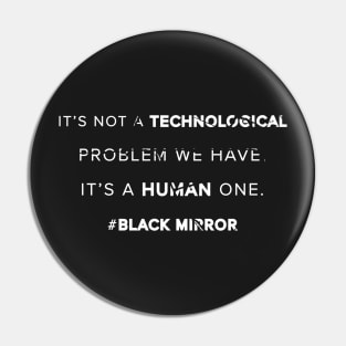 Human problem - Black Mirror Pin