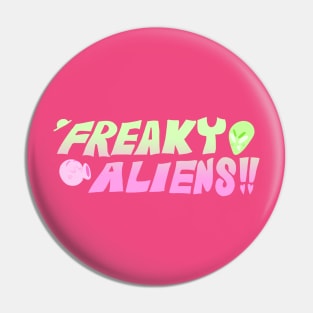 FREAKY ALIESN Pin