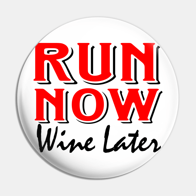 Run Now Wine Later Pin by Mas Design