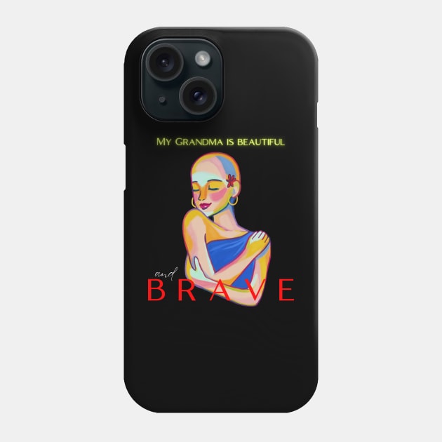 MY GRANDMA IS BEAUTIFUL AND BRAVE Phone Case by DD Ventures