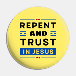 Repent and Trust in Jesus | Christian Pin