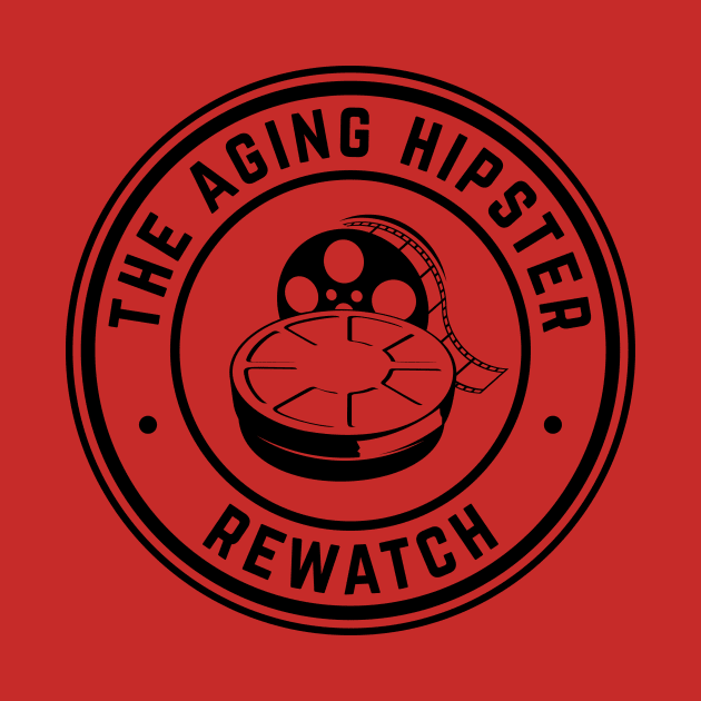The Aging Hipster Rewatch by Aginghipster