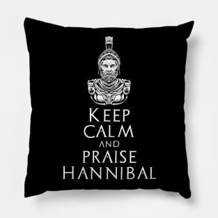 Keep Calm And Praise Hannibal - History Of Ancient Carthage Pillow