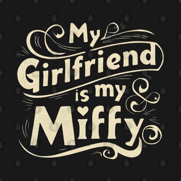 My Girlfriend Is My Miffy by Abdulkakl