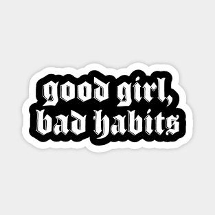 Good Girl Bad Habits Magnet