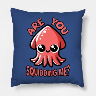 Are You Squidding Me? Cute Squid Pun Pillow