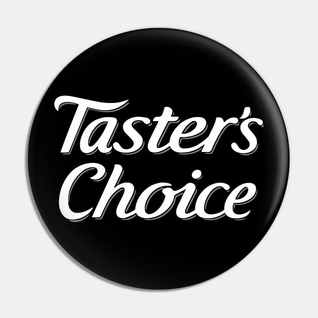 Tasters Choice Pin by pjsignman