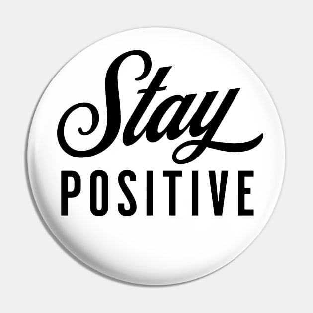 Stay Positive Pin by little osaka shop