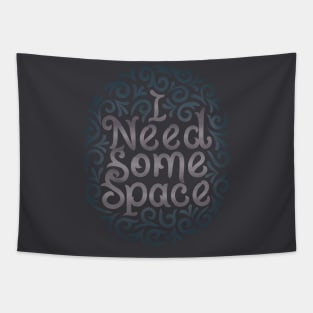 I need some space Tapestry