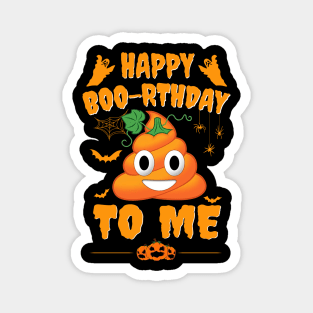 Happy Birthday Boo-rthday To Me Shit Pumpkin Halloween Magnet