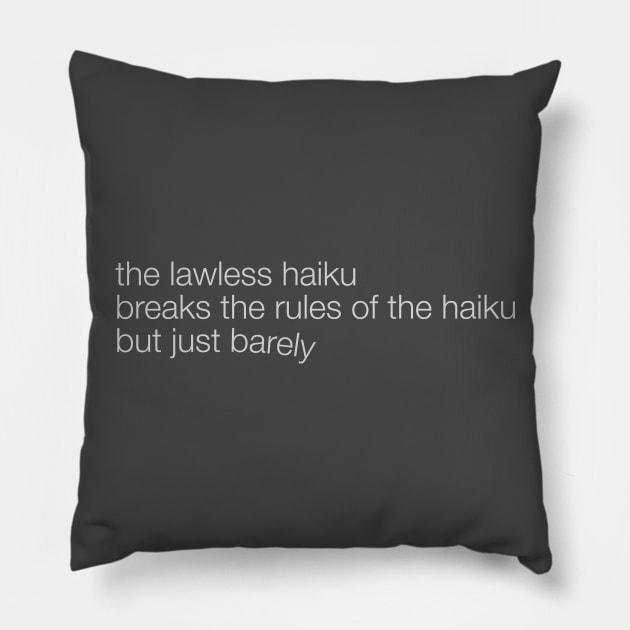 The Lawless Haiku Pillow by spencewilder