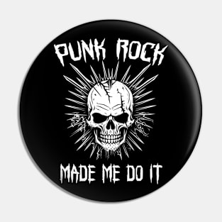 Punk Rock Made Me Do It Pin