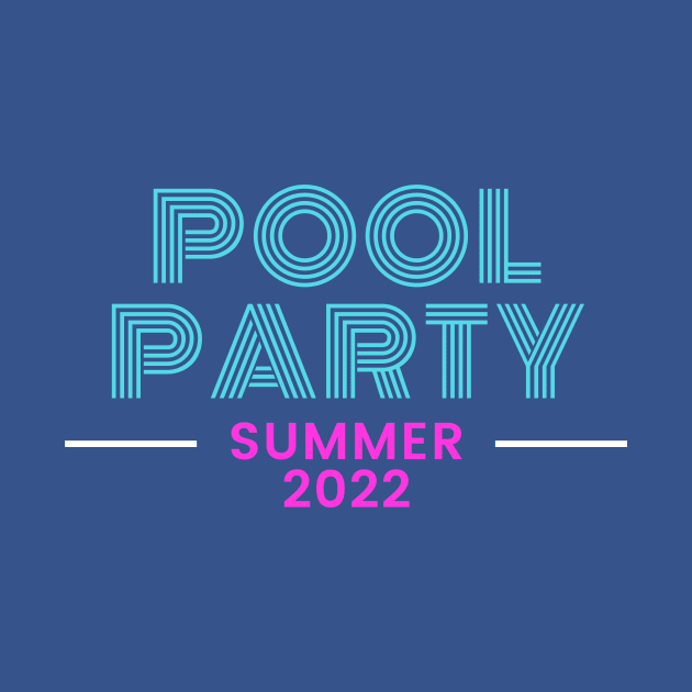 Summer Pool Party 2022 by TeesByTay