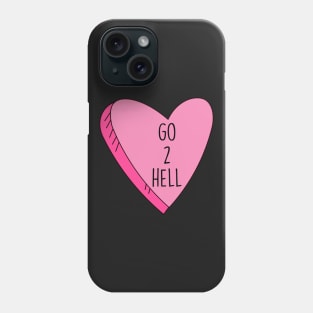 Valentine's Day Candy Heart Go 2 Hell Funny Phone Case