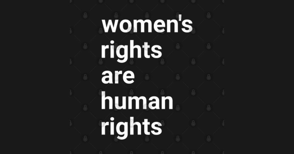 Womens Rights Are Human Rights Womens Rights T Shirt Teepublic 3769