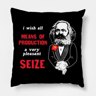 I Wish All Means Of Production A Very Pleasant Seize Pillow