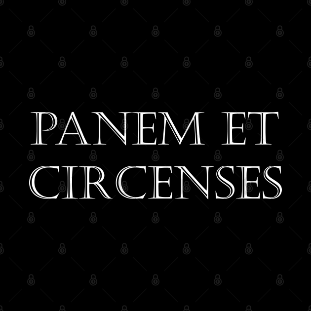 Panem et circenses — bread and circuses, Latin Latin Quote Phone