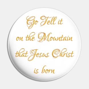 Go tell it on the mountain Pin