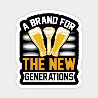 A brand for the new generations T Shirt For Women Men Magnet