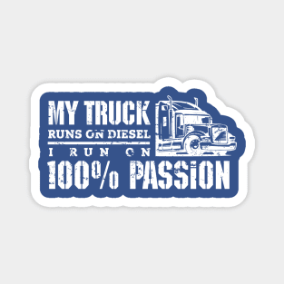 My truck runs on diesel (white) Magnet