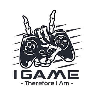 I Game Therefore I Am T-Shirt