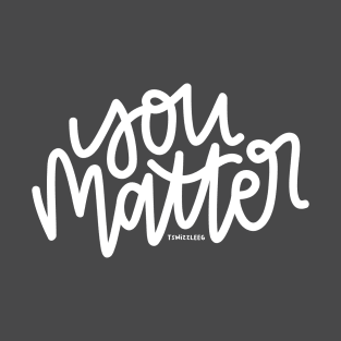 You Matter - White T-Shirt