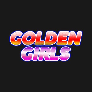 GOLDEN GIRLS T-Shirt