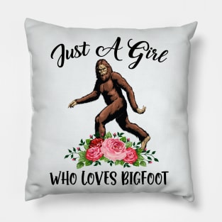 Just a girl who loves Bigfoot Pillow